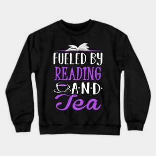 Fueled by Reading and Tea Crewneck Sweatshirt